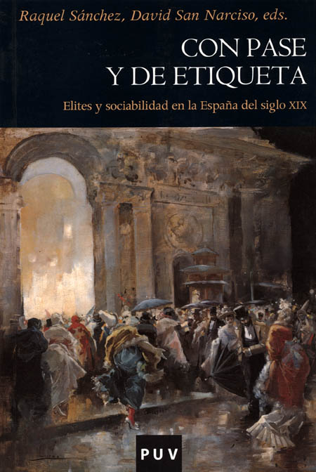 «Con pase y de etiqueta. Elites y sociabilidad en la España del siglo XIX» (Universitat de València, 2023)